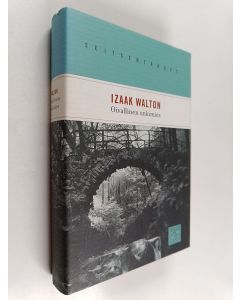 Kirjailijan Izaak Walton käytetty kirja Oivallinen onkimies