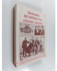 Kirjailijan Paavo Haapalahti käytetty kirja Muistikuvia elämäni varrelta