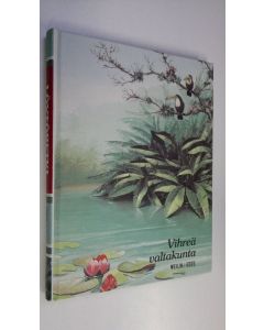 Tekijän Maija Sarvala  käytetty kirja Löytöretki Vihreä valtakunta