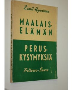 Kirjailijan Eemil Hynninen käytetty kirja Maalaiselämän peruskysymyksiä