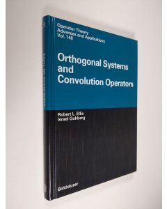 Kirjailijan Robert Ellis & Robert L. Ellis ym. käytetty kirja Orthogonal Systems and Convolution Operators