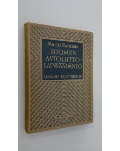 Kirjailijan Martti Rautiala käytetty kirja Suomen avioliittolainsäädäntö pääpiirteissään
