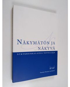 Tekijän Reija ym. Tanninen  käytetty kirja Näkymätön ja näkyvä : nykykreikkalaisia novelleja