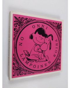 Kirjailijan Charles M. Schulz käytetty kirja Onni on lämpöinen koira