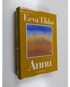 Kirjailijan Eeva Tikka käytetty kirja Annu
