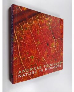 Kirjailijan Andreas Feininger käytetty kirja Nature in miniature