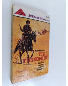 Kirjailijan Ray Hogan käytetty kirja Tie Tucsoniin