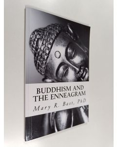Kirjailijan Mary R. Bast, Ph.d. käytetty teos Buddhism and the Enneagram - Finding Your Unique Satori