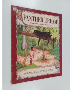 Kirjailijan Bob Weir & Wendy Weir käytetty kirja Panther Dream . A Story of the African Rainforest