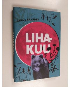 Kirjailijan Janica Brander käytetty kirja Lihakuu