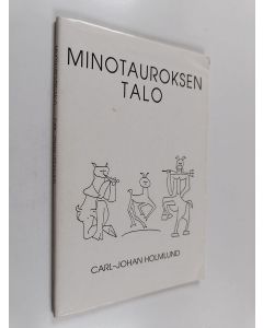 Kirjailijan Carl-Johan Holmlund käytetty kirja Minotauroksen talo