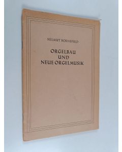 Kirjailijan Helmut Bornefeld käytetty kirja Orgelbau und neue Orgelmusik