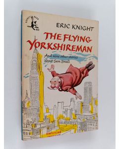 Kirjailijan Eric Knight käytetty kirja The flying Yorkshireman