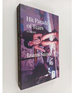 Kirjailijan Izumi Suzuki käytetty kirja Hit Parade of Tears : Stories