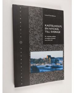 Kirjailijan Lena Törnblom käytetty kirja Kastelholm, en nyckel till Sverige : ett slottsläns politiska och militära betydelse åren 1470-1523