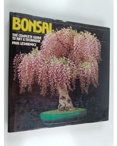 Kirjailijan Paul Lesniewicz käytetty kirja Bonsai : the complete guide to art & technique