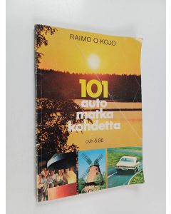 Kirjailijan Raimo.O. Kojo käytetty kirja 101 automatkakohdetta