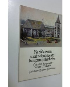 Kirjailijan Martti Pänkäläinen käytetty kirja Residenssin saarnahuoneesta kaupunginkirkoksi : Heinolan kaupunginkirkon 175-vuotisjulkaisu
