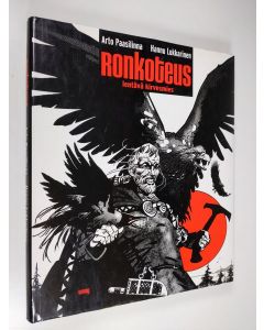 Kirjailijan Arto Paasilinna & Hannu Lukkarinen käytetty kirja Ronkoteus : lentävä kirvesmies