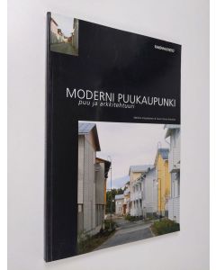 käytetty kirja Moderni puukaupunki : puu ja arkkitehtuuri