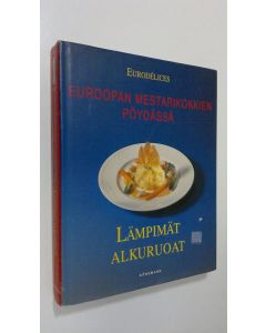 Tekijän Tiina Järvinen  käytetty kirja Euroopan mestarikokkien pöydässä Lämpimät alkuruoat