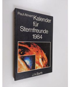 Kirjailijan Paul Ahnert käytetty kirja Kalender für Sternfreunde 1984 : Kleines astronomisches Jahrbuch