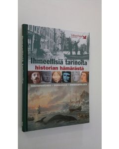 Kirjailijan Tuulikki ym. Valta käytetty kirja Ihmeellisiä tarinoita historian hämärästä : tositapahtumia, seikkailuja, ihmiskohtaloita