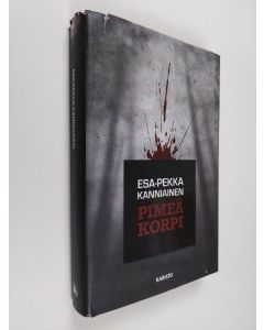 Kirjailijan Esa-Pekka Kanniainen käytetty kirja Pimeä korpi