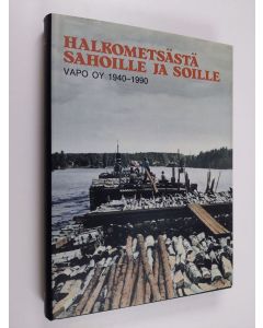 Kirjailijan Asko Jämsen käytetty kirja Halkometsästä soille ja sahoille : VAPO 50 vuotta - 1940-1990