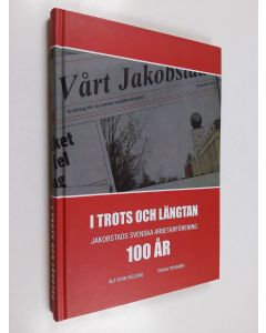 Kirjailijan Alf-Erik Helsing käytetty kirja I trots och längtan : Jakobstads svenska arbetarförening 100 år