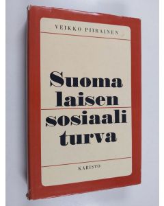 Kirjailijan Veikko Piirainen käytetty kirja Suomalaisen sosiaaliturva