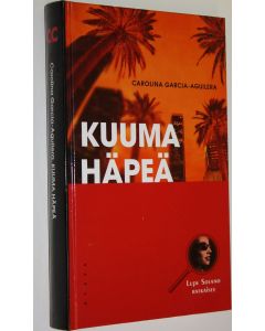 Kirjailijan Carolina Garcia-Aguilera käytetty kirja Kuuma häpeä