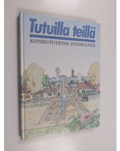 Kirjailijan Pekka ym. Mäkelä käytetty kirja Tutuilla teillä : kotiseututietoa Jyväskylästä