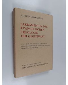 Kirjailijan Alfons Skowronek käytetty kirja Sakrament in der evangelischen Theologie der Gegenwart : Haupttypen der Sakramentsauffassungen in der zeitgenössischen, vorwiegend deutschen evangelischen Theologie