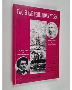 Kirjailijan George Hendrick & Willene Hendrick käytetty kirja Two Slave Rebellions at Sea - "The Heroic Slave" by Frederick Douglass and "Benito Cereno" by Herman Melville