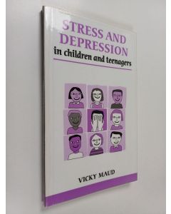 Kirjailijan Vicky Maud käytetty kirja Stress and Depression in Children and Teenagers