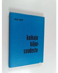 Kirjailijan Eeva Raami käytetty kirja Kaikuja hiljaisuudesta : mietelmiä