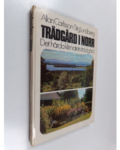 Kirjailijan Allan Carlsson käytetty kirja Trädgård i norr : det hårda klimatets trädgård : (zonerna IV-VIII)