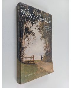 Kirjailijan Kati Katajisto käytetty kirja Vale-Jaakko : suomalainen huijaritarina 1700-luvulta