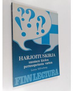 Kirjailijan Leena Silfverberg käytetty kirja Harjoituskirja suomen kielen perusopetusta varten