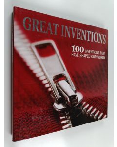 Kirjailijan Susie Behar & Robert Yarham käytetty kirja Great Inventions - 100 Inventions that Have Shaped Our World