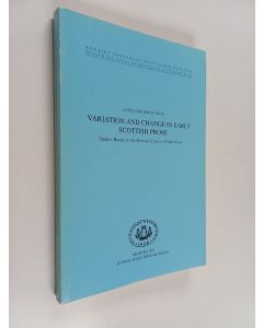 Kirjailijan Anneli Meurman-Solin käytetty kirja Variation and Change in Early Scottish Prose : Studies Based on the Helsinki Corpus of Older Scots
