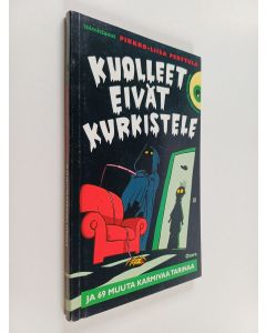 Tekijän Pirkko-Liisa Perttula käytetty kirja Kuolleet eivät kurkistele ja 69 muuta karmivaa tarinaa