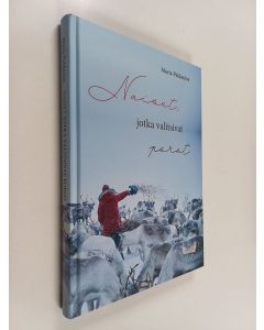 Kirjailijan Maria Paldanius käytetty kirja Naiset, jotka valitsivat porot