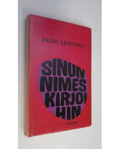 Kirjailijan Reijo Lehtinen käytetty kirja Sinun nimes kirjoihin