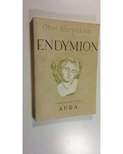 Kirjailijan Otso Karpakka käytetty kirja Endymion : runoja
