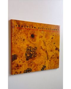Kirjailijan Elisabeth Cross käytetty kirja Southern reflections : Ten contemporary Australian artists : an exhibition of Australian art touring northern Europe 1998-1999