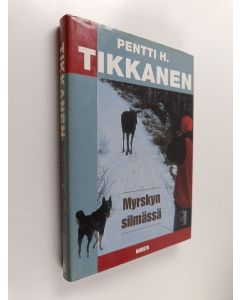 Kirjailijan Pentti H. Tikkanen käytetty kirja Myrskyn silmässä