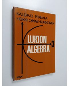 Kirjailijan Kalervo Pekkala käytetty kirja Lukion algebra 3