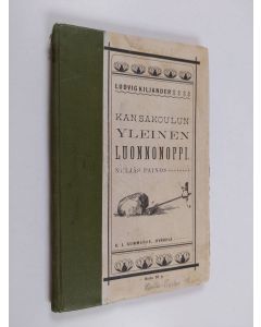 Kirjailijan Ludvig Gabriel Kiljander käytetty kirja Kansakoulun yleinen luonnon-oppi